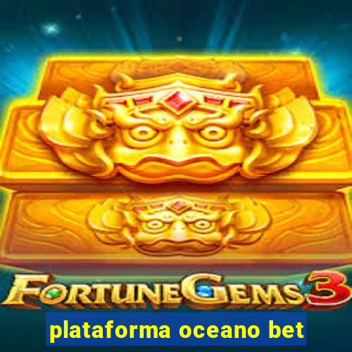 plataforma oceano bet